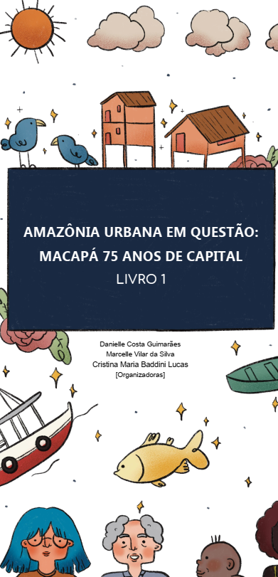 Amazônia urbana em questão: Macapá 75 anos de capital – Livro 1